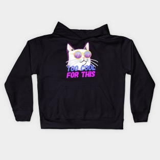 Cool Cat insta Cat TOO COOL FOR THIS Kids Hoodie